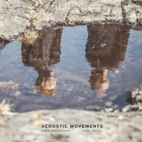 Album: Ståle Storløkken & Eirik Hegdal "Acoustic Movements"