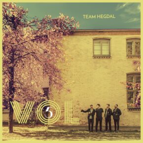 Team Hegdal "Vol 5"! It's out there!